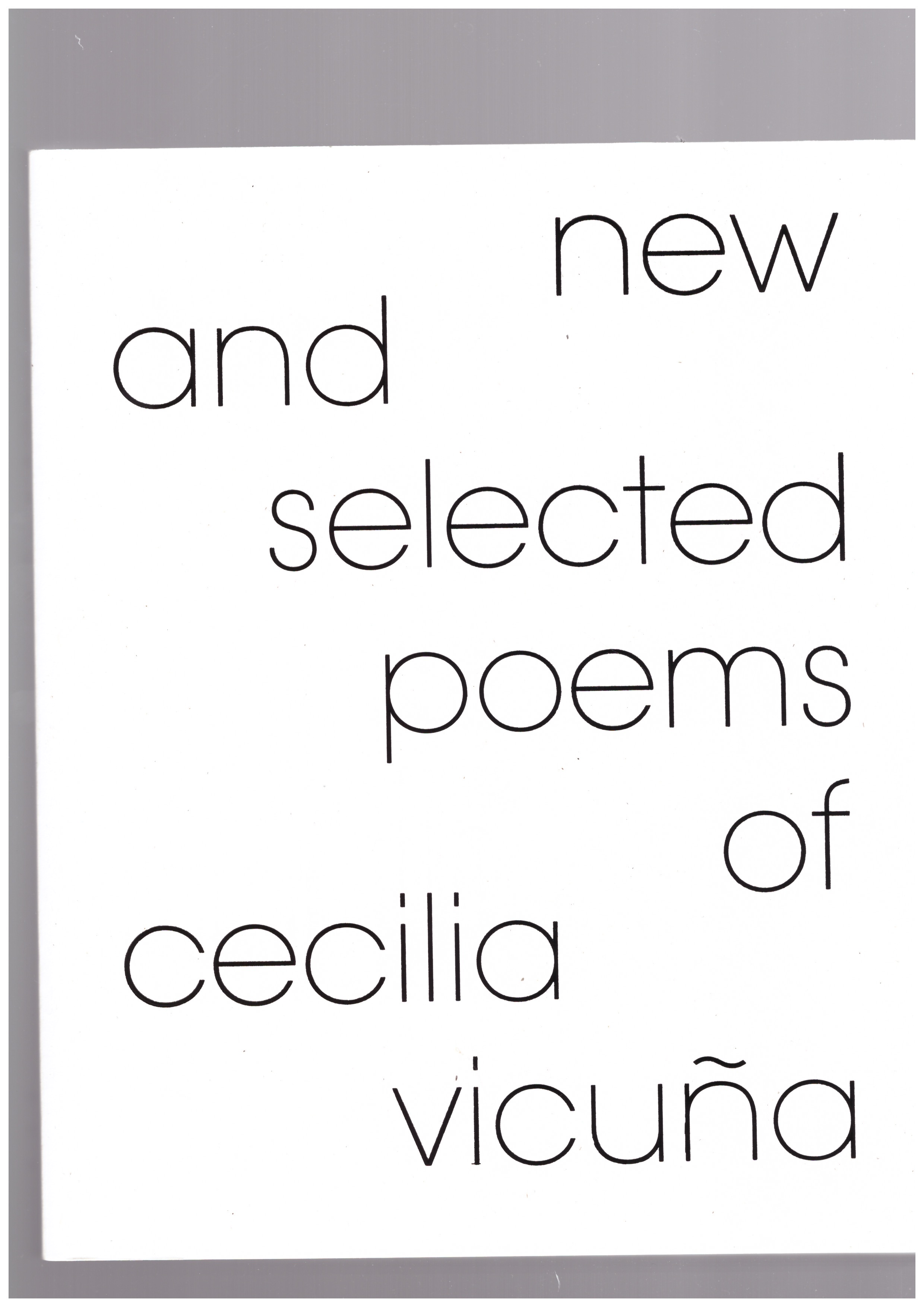 VICUÑA, Cecilia; ALCALA, Rosa (ed.) - New and Selected Poems of Cecilia Vicuña